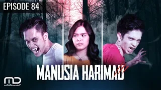 Manusia Harimau - Episode 84