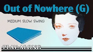 Out of Nowhere (G) - Medium Slow Swing || BACKING TRACK