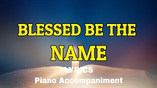 Blessed Be the Name | Piano | Lyrics | Hymnals | Accompaniment |