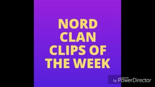 NoRD Clan Clips OF The Week