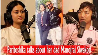 Paritoshika talks about her dad Manojraj Siwakoti!!