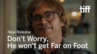 DON'T WORRY HE WON'T GET FAR ON FOOT Trailer | New Release 2018