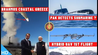 Indian Defence Updates : Greece Seeks Brahmos,PAK Detects Submarine,Hybrid UAV Flight,Mango Project