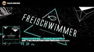 Freischwimmer ft. Dionne Bromfield - Ain´t No Mountain High Enough (Radio Edit)