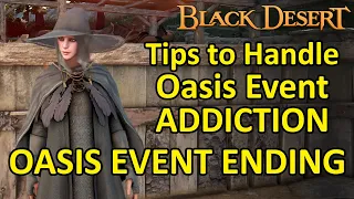 Oasis Event Ending, Tips to Handle Oasis Event Addiction [Black Desert Online]