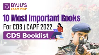 10 Most Important Books For CDS & CAPF AC 2022 | CDS Booklist | BYJU'S Exam Prep