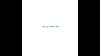 Vin Jay - One Take