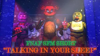 "TALKING IN YOUR SLEEP" FNaF 1 SFM Short (FNaF Movie)