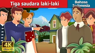 Tiga saudara laki-laki | Three Brothers Story | Dongeng Bahasa Indonesia @IndonesianFairyTales