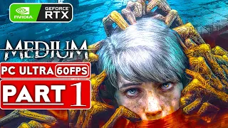 THE MEDIUM Gameplay Walkthrough Part 1 [60FPS RTX] - No Commentary (Xbox Series X/PC) FULL GAME