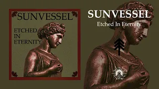 Sun Vessel - Etched In Eternity (Full Album)