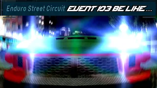 Event 103 Be Like... - NFS Underground