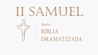 10 2 SAMUEL   AUDIO BIBLIA DRAMATIZADA   NUEVA TRADUCCIÓN VIVIENTE