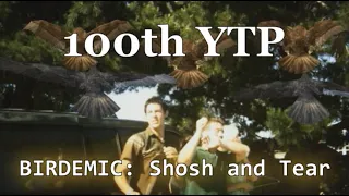 YTP - BIRDEMIC: Shosh And Tear (100th YTP Special!)