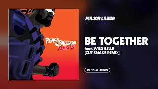 Major Lazer - Be Together (feat. Wild Belle) (Cut Snake Remix) (Official Audio)