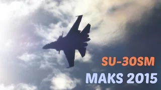 MAKS 2015 - SUKHOI SU-30SM - HD 50fps