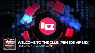 Pegboard Nerds & Stonebank - Welcome to the Club (Pegboard Nerds 303 Club Mix) [Nerd Nation Release]