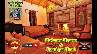 Kırkınca Houses & Boutique Hotel (Oda Kahvaltı)(Şirince /Selçuk /İzmir)
