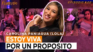 LA HISTORIA DE LOLA (EL HECHO QUE CAMBIO SU VIDA ) - CAROLINA PANIAGUA  EP.22 #fluyendo #vivencias