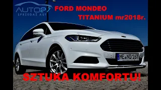 #AUTO27 - SPRZEDANY - Test - Ford Mondeo ECOnetic 1.5 120KM. Titanium Edition. MR2018r. FullLED