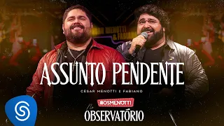 César Menotti & Fabiano - Assunto Pendente (Álbum Os Menotti No Observatório)