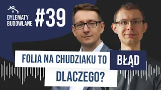 Folia na chudziaku to BŁĄD! Dlaczego? Dylematy Budowlane #39