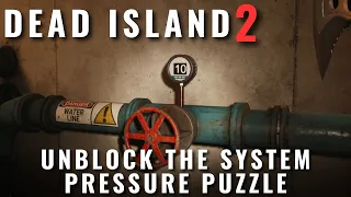 Dead Island 2 - Flushed quest - Unblock the system pressure puzzle