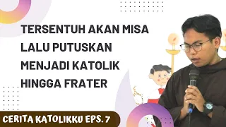 Misa membawa Noendi menjadi Katolik hingga terpanggil jadi Frater | Cerita Katolikku Eps. 7