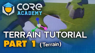 Creating Environments in Core Part 1: Modeling Terrain
