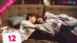 ESPSUB [Te Escucho] EP12 | Obligada a vivir con mi falso novio músico | Zhao Lusi/Wang Yilun | YOUKU