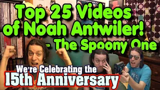 Top 25 Videos of Noah Antwiler (the Spoony One) - 15th Anniversary Tribute