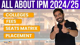 All About IPM 2024/2025 | IPM Fees, Seats Matrix and Placement | Integrated Programme in Management