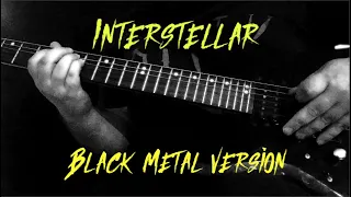 If Hans Zimmer was a Black Metal Head (Interstellar)