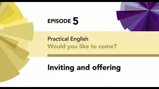 English File 4thE - Beginner - Practical English E5 - Would you like to come? -Inviting and offering