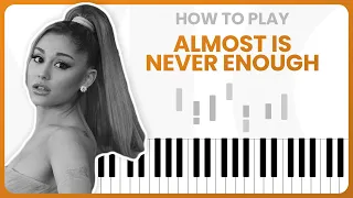 How To Play Almost Is Never Enough By Ariana Grande On Piano - Piano Tutorial (PART 1)