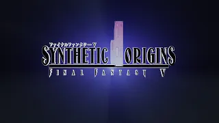 Synthetic Origins: Final Fantasy V Full Soundtrack