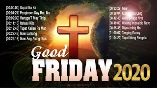 Best Tagalog Good Friday Praise & Worship Songs ✝️ 2020 Tagalog Jesus Songs For Holy Week