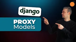 Django Proxy Models - Customizing Model Behaviour using Proxy Models!