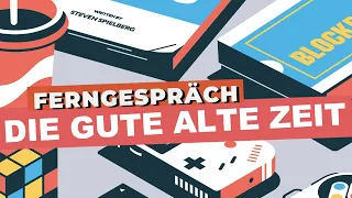 Die gute alte Zeit - "Früher war alles besser!" | #Ferngespräch | #113