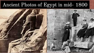 Ancient Photos of Egypt in mid-1800 l Historical Research