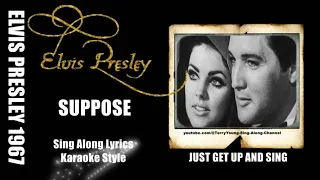 Elvis 1967 Suppose HQ Lyrics