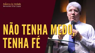 NÃO TENHA MEDO, TENHA FÉ - Hernandes Dias Lopes