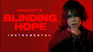 The GazettE - BLINDING HOPE (INSTRUMENTAL)