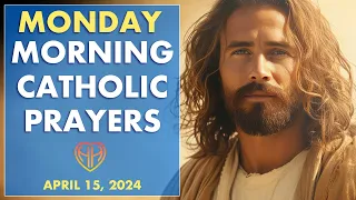 MONDAY MORNING PRAYERS in the Catholic Tradition • EASTER • (Today APR 15)  | HALF HEART