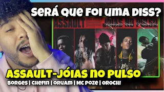 Assault “JOIAS NO PULSO” - Borges | Oruam | Chefin | Mc poze do Rodo | Orochi | REACT