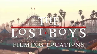 The Lost Boys Filming Locations