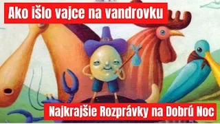 Ako išlo Vajce na Vandrovku | Hovorené Rozprávky | Audio Rozprávky pre Deti | Najkrajšie Rozprávky