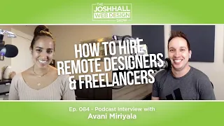 How to Hire Remote Designers & Freelancers with Avani Miriyala