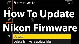 (OLD - New Video Available) How To Update Nikon Firmware (Z series and DSLR)