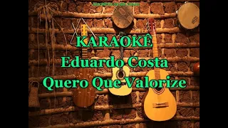 Karaokê Quero Que Valorize - Eduardo Costa